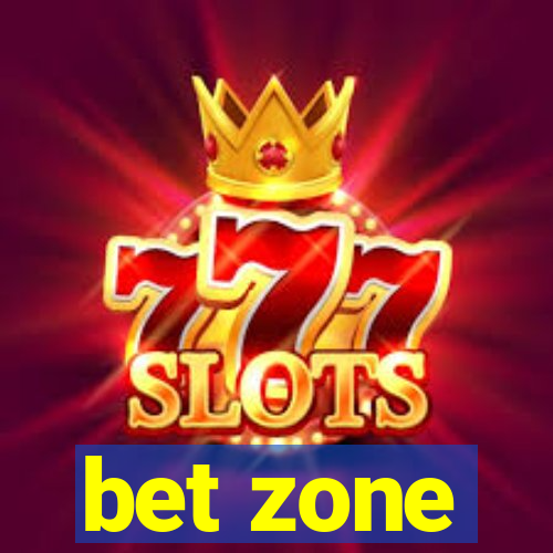 bet zone